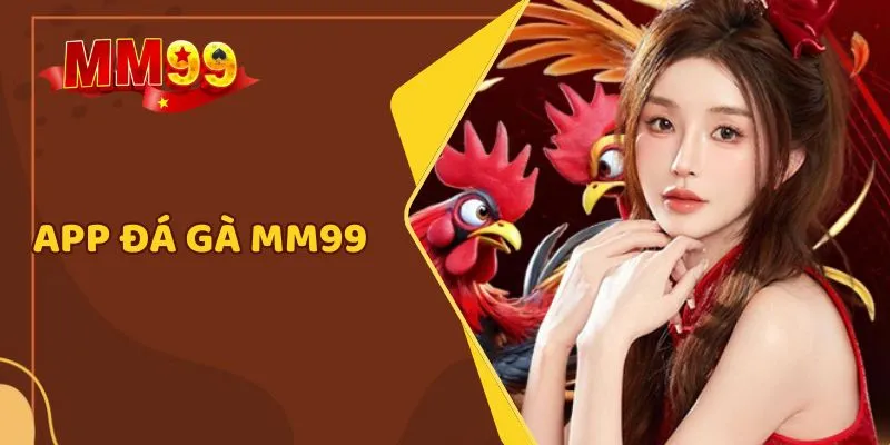 App đá gà MM99